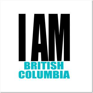 I am British Columbia Posters and Art